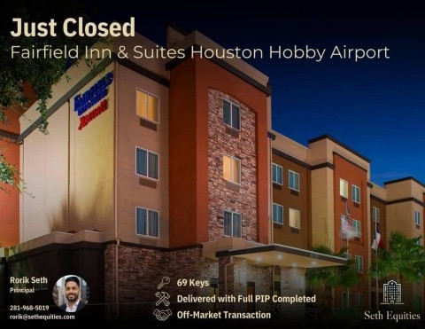 Seth Equities brokers $4M sale of the Fairfield Inn & Suites at Houston Hobby Airport.